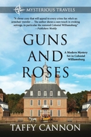 Guns and Roses: A Modern Mystery Set in Colonial Williamsburg 0997805315 Book Cover
