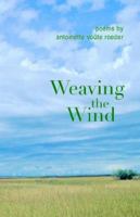 Weaving the Wind 1933993081 Book Cover