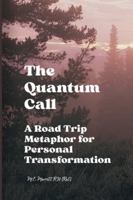 The Quantum Call: A Road Trip Metaphor for Personal Transformation B0G1Y935Y2 Book Cover