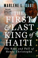 The First and Last King of Haiti – The Rise and Fall of Henry Christophe 0300283857 Book Cover