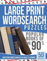 Large Print Wordsearches Puzzles Popular Books of the 90s: Giant Print Word Searches for Adults & Seniors 1539464393 Book Cover
