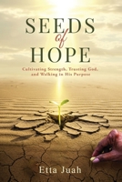 Seeds of Hope: Cultivating Strength, Trusting God, and Walking in His Purpose B0FGZH5D4F Book Cover