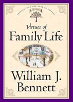 Virtues of Family Life: Stories from the Book of Virtues 0849917166 Book Cover
