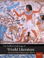 The Bedford Anthology of World Literature Book 1: The Ancient World, Beginnings-100 C.E. 0312248733 Book Cover