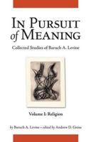 In Pursuit of Meaning: Collected Studies of Baruch A. Levine 1575062062 Book Cover