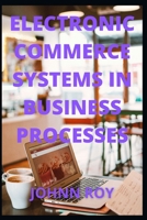 Electronic Commerce Systems in Business Processes B09JJ7JZYJ Book Cover