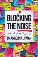 Blocking The Noise: A Roadmap to Happiness B0DZDKH3DX Book Cover