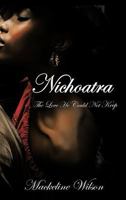 Nichoatra: The Love He Could Not Keep 1468595180 Book Cover