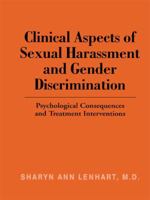 Clinical Aspects of Sexual Harassment and Gender Discrimination: Psychological Consequences and Treatment Interventions 113897093X Book Cover