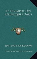 Le Triomphe Des Republiques (1641) 1166305341 Book Cover