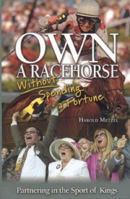 Own a Racehorse Without Spending a Fortune: Partnering in the Sport of Kings 1581501005 Book Cover