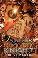 Princess Smith and the Clockwork Knight 0986653136 Book Cover