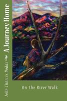 A Journey Home: Is It All about Love 1546499644 Book Cover