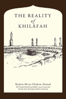 The Reality of Khilafah 1848806590 Book Cover