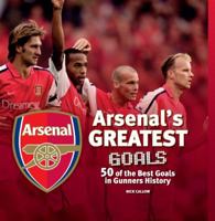 Arsenal FC Greatest Goals 1780976658 Book Cover
