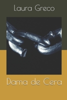 Dama de Cera 1500851094 Book Cover