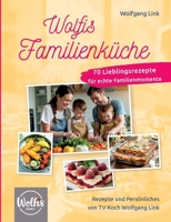 Wolfis Familienküche: 70 Lieblingsrezepte für echte Familienmomente (German Edition) 381926308X Book Cover