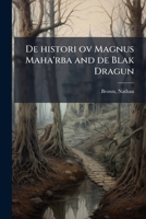 De histori ov Magnus Maha'rba and de Blak Dragun 1172464863 Book Cover