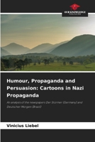 Humour, Propaganda and Persuasion: Cartoons in Nazi Propaganda 6208449766 Book Cover