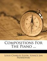 Compositions for the Piano ... 1273364414 Book Cover