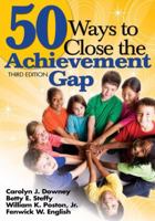 50 Ways to Close the Achievement Gap 1412958989 Book Cover