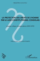 La protection des droits de l'homme par le juge constitutionnel congolais: Analyse critique et jurisprudence (2003-2013) (Notes de Cours) (French Edition) 234308677X Book Cover
