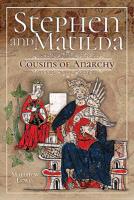 Stephen and Matilda's Civil War: Cousins of Anarchy 1526718332 Book Cover