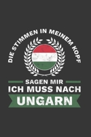 Ungarn Notizbuch: Die Stimmen in meinem Kopf sagen - Ich muss nach Ungarn Reise / 6x9 Zoll / 120 karierte Seiten 1712549448 Book Cover