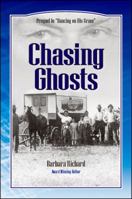 Chasing Ghosts: A Work of Historical Fiction Based on True Events and Real People 1425189040 Book Cover