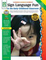 Sign Language Fun in the Early Childhood Classroom, Grades Pk - K: Enrich Language and Literacy Skills of Young Hearing Children, Children with Special Needs, and English Language Learners 193305249X Book Cover