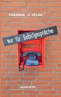Nur für Selbstgespräche: Gedichte (German Edition) 3695148810 Book Cover