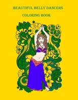 Beautiful Belly Dancers Coloring Book B09181M5GB Book Cover