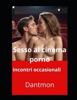 Sesso al cinema porno: incontri occasionali (Italian Edition) B0F5MWTL7B Book Cover
