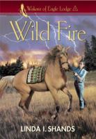 Wild Fire (Shands, Linda, Wakara of Eagle Lodge, 1.) 0800757467 Book Cover