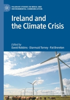 Ireland and the Climate Crisis (Palgrave Studies in Media and Environmental Communication) 3030475867 Book Cover