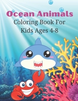 Ocean Animals Coloring Book For Kids Ages 4-8: This Beautiful Ocean Animals Coloring Pages For Kids Draw Coloring Ocean Animals Activity B08PXFV8N8 Book Cover