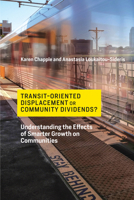 Transit-Oriented Displacement or Community Dividends?: Understanding the Effects of Smarter Growth on Communities 0262536854 Book Cover