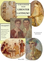 Lösungsheft 1: Übersetzung der Lektionstexte aus Libenter Latinum! mit Beantwortung der Fragen zur Texterschließung 3744885909 Book Cover