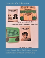 Little Lorrie Lincoln Goes to James and Pearl's Shopmart (Book One) 1087951844 Book Cover