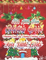 Nice Little Town coloring Book Christmas Color By Number Coloring Book For Little Girls: Color By Number Kids Christmas coloring book Children's Christmas Gift for Toddlers & Kids - 50 Beautiful Pages 1707989168 Book Cover