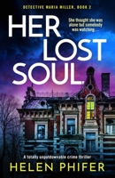 Her Lost Soul: A totally unputdownable crime thriller 1805085190 Book Cover
