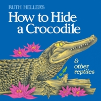 How to Hide a Crocodile and Other Reptiles (All Aboard Books) 0448402157 Book Cover