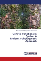 Genetic Variations In Spiders:A Molecularphylogenetic Approach 6139855322 Book Cover