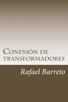 Conexion de Transformadores: Distribucion de Energia Mediante Transformadores Mono�sicos 1495279057 Book Cover