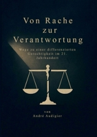 Von Rache zur Verantwortung: Wege zu einer differenzierten Gerechtigkeit im 21. Jahrhundert (German Edition) 3695188480 Book Cover