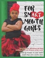 For Smart Mouth Girls 1727468899 Book Cover