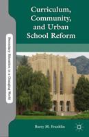 Curriculum, Community, and Urban School Reform 0230338453 Book Cover