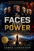 THE FACES BEHIND POWER: A Revealing Look at the Forces Shaping Our World B0G3FWBNHV Book Cover