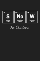 Snow For Christmas: Funny Science and Science Humor Chemistry. Great Gift for Teachers Professors and Students 1674455194 Book Cover