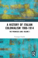 A History of Italian Colonialism 1900-1934 0815394292 Book Cover